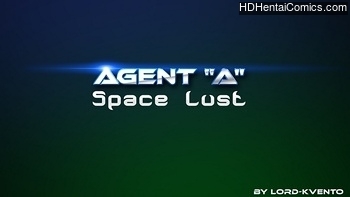 Agent-A-Space-Lust001 free sex comic