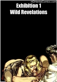 Exhibition 1 – Wild Revelations hentai comics porn