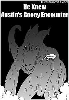 He-Knew-Austin-s-Gooey-Encounter001 free sex comic