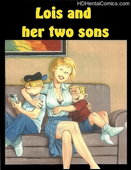 Lois And Her Two Sons porn hentai comics