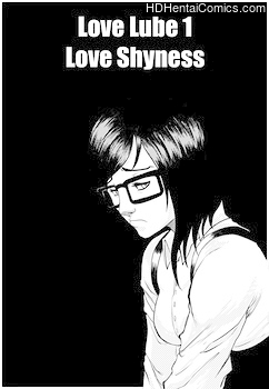 Love Lube 1 – Love Shyness porn hentai comics