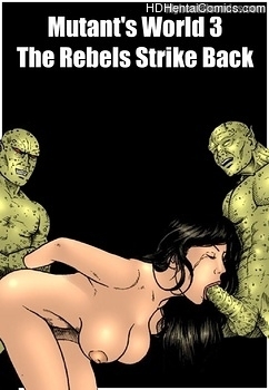 Mutant-s-World-3-The-Rebels-Strike-Back001 free sex comic