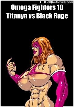 Omega Fighters 10 – Titanya vs Black Rage free porn comic