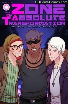 The Zone Of Absolute Transformation – Happy Three Friends hentai comics porn