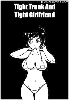 Tight-Trunk-And-Tight-Girlfriend001 hentai porn comics